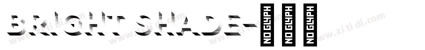 bright shade字体转换 bright shade字体转换